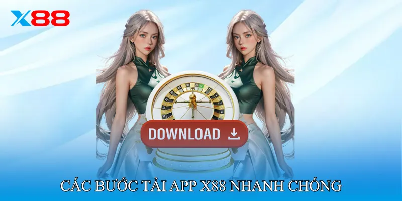Các bước tải App X88 nhanh chóng
