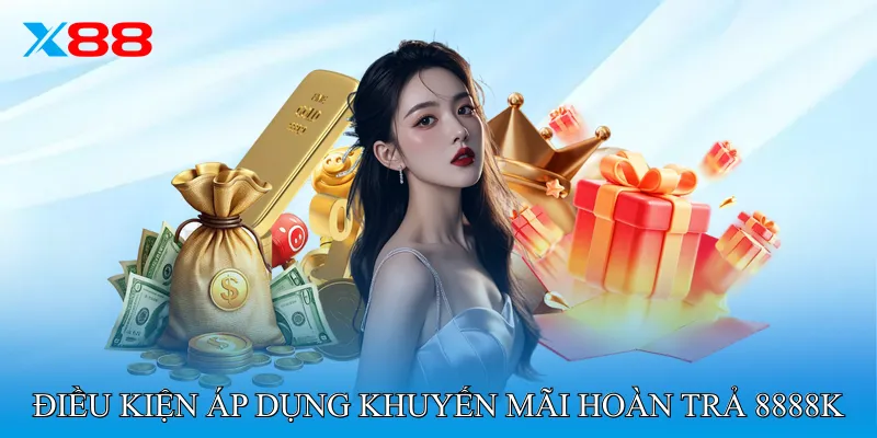 Điều kiện áp dụng Khuyến mãi hoàn trả 8888K