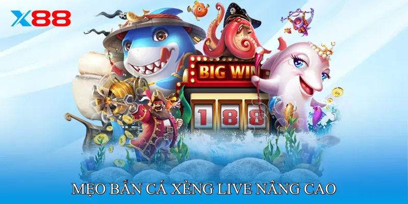 Mẹo Bắn Cá Xèng Live Nâng Cao